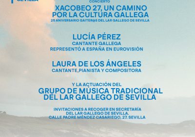 Concierto “Xacobeo 27, Camino por la Cultura Gallega”. 25 Aniversario Gaiter@s del Lar Gallego de Sevilla.